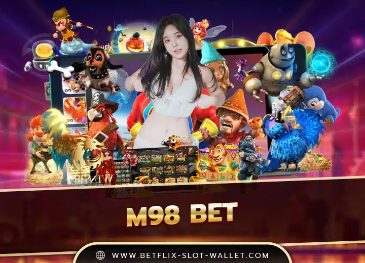 m98 bet m98 สล็อต98
